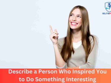 Describe a Person Who Inspired You to Do Something Interesting