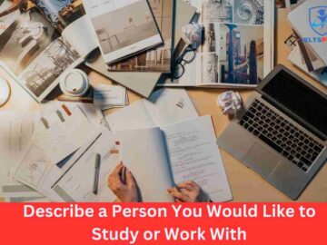 Describe a Person You Would Like to Study or Work With