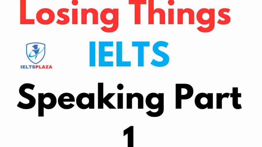 Losing Things IELTS Speaking Part 1 (1)